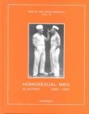 Homosexual men in action, 1890-1930.