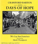 Days of hope : 70's gay San Francisco : photos /