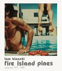 Fire Island Pines : polaroids, 1975-1983 /