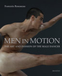 Men in motion : art and passion of the male dancer /