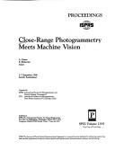 Close-range photogrammetry meets machine vision : 3-7 September 1990, Zurich, Switzerland /