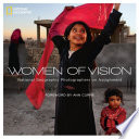 Women of vision : National Geographic photographers on assignment /