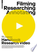 Filming, Researching, Annotating : Research Video Handbook /