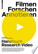 Filmen, Forschen, Annotieren : Handbuch Research Video /