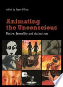 Animating the unconscious : desire, sexuality and animation /
