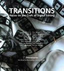 Transitions : voices on the craft of digital editing /
