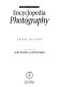 The Focal encyclopedia of photography /
