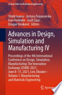 Advances in Design, Simulation and Manufacturing IV : Proceedings of the 4th International Conference on Design, Simulation, Manufacturing: The Innovation Exchange, DSMIE-2021, June 8-11, 2021, Lviv, Ukraine - Volume 1: Manufacturing and Materials Engineering /