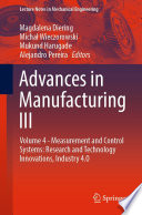 Advances in Manufacturing III : Volume 4 - Measurement and Control Systems: Research and Technology Innovations, Industry 4.0  /