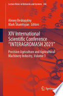 XIV International Scientific Conference "INTERAGROMASH 2021" : Precision Agriculture and Agricultural Machinery Industry, Volume 1 /