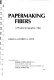 Papermaking fibers : a photomicrographic atlas /