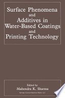 Surface phenomena and additives in water-based coatings and printing technology /