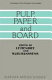 Pulp, paper, and board /