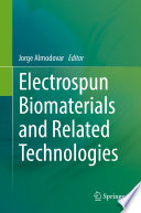 Electrospun biomaterials and related technologies /