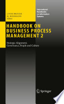 Handbook on business process management 2 : strategic alignment, governance, people and culture /