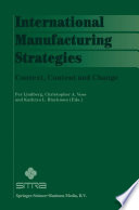 International manufacturing strategies : context, content, and change /