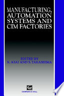 Manufacturing, automation systems and CIM factories /