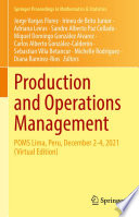 Production and Operations Management : POMS Lima, Peru, December 2-4, 2021 (Virtual Edition) /