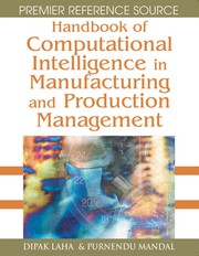 Handbook of computational intelligence in manufacturing and production management /