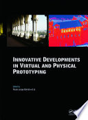 Innovative developments in virtual and physical prototyping /