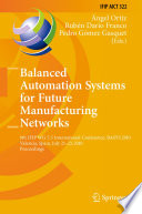 Balanced automation systems for future manufacturing networks : 9th IFIP WG 5.5 International Conference, BASYS 2010, Valencia, Spain, July 21-23, 2010. Proceedings /