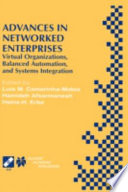 Advances in networked enterprises : virtual organizations, balanced automation, and systems integration : IFIP TC5/WG5.3 Fourth IFIP/IEEE International Conference on Information Technology for Balanced Automation Systems in Manufacture and Transportation, September 27-29, 2000, Berlin, Germany /