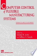 Computer control of flexible manufacturing systems : research and development /