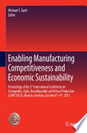 Enabling manufacturing competitiveness and economic sustainability : proceedings of the 5th International Conference on Changeable, Agile, Reconfigurable and Virtual Production (CARV 2013), Munich, Germany, October 6th-9th, 2013 /