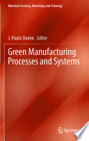 Green manufacturing processes and systems /