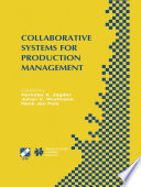 Collaborative systems for production management : IFIP TC5/WG5.7 Eighth International Conference on Advances Production Management Systems, September 8-13, 2002, Eindhoven, the Netherlands /