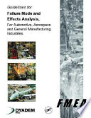 Guidelines for failure mode and effects analysis for automotive, aerospace and general manufacturing industries /
