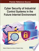 Cyber security of industrial control systems in the future internet environment /