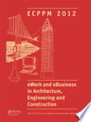 eWork and eBusiness in architecture, engineering and construction : proceedings of the European Conference on Product and Process Modelling 2012, Reykjavik, Iceland, 25-27 July, 2012 /