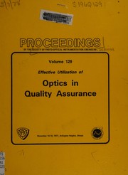 Effective utilization of optics in quality assurance, November 14-16, 1977, Arlington Heights, Illinois /