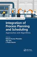 Integration of process planning and scheduling : approaches and algorithms /