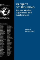 Project scheduling : recent models, algorithms, and applications /