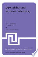 Deterministic and stochastic scheduling : proceedings of the NATO Advanced Study and Research Institute on Theoretical Approaches to Scheduling Problems, held in Durham, England, July 6-17, 1981 /