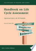Handbook on life cycle assessment : operational guide to the ISO standards /