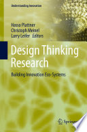 Design thinking research : building innovation eco-systems /