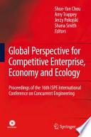Global perspective for competitive enterprise, economy and ecology : proceedings of the 16th ISPE International Conference on Concurrent Engineering /