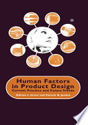 Human Factors in Product Design : Current Practice and Future Trends /