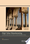 High value manufacturing : advanced research in virtual and rapid prototyping /