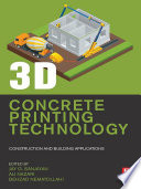 3D concrete printing technology : construction and building applications /