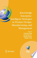 Knowledge enterprise : intelligent strategies in product design, manufacturing, and management : proceedings of PROLAMAT 2006, IFIP TC5 international conference, June 15-17, 2006, Shanghai, China /