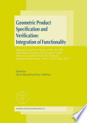 Geometric product specification and verification : integration of functionality : selected conference papers of the 7th CIRP International Seminar on Computer-Aided Tolerancing, held at the École Normale Supérieure de Cachan, France, 24-25 April 2001 /