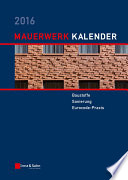 Mauerwerk-Kalender 2016 : Baustoffe, Sanierung, Eurocode-Praxis /