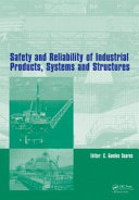 Safety and reliability of industrial products, systems and structures /
