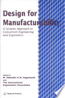 Design for manufacturability : a systems approach to concurrent engineering and ergonomics /