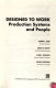 Designed to work : production systems and people /