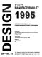 Design for manufacturability, 1995 : current engineering and design/manufacturing integration : presented at the 1995 National Design Engineering Show and Conference, March 13-17, 1995, Chicago, Illinois /